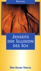 Raphael - Jenseits der Illusion des Ich
