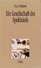 Guy Debord, Klaus Bittermann, Wolfgang Kukulies, Raspaud - Die Gesellschaft des Spektakels und andere Texte