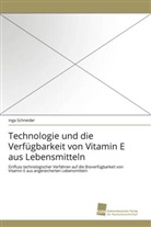 Inga Schneider - Technologie und die Verfügbarkeit von Vitamin E aus Lebensmitteln