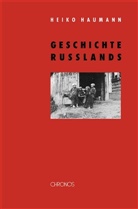 Heiko Haumann - Geschichte Russlands