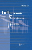 Peter Pluschke - Luftschadstoffe in Innenräumen
