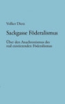 Volker Dietz - Sackgasse Föderalismus