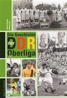 Andrea Baingo, Andreas Baingo, M. Horn, Michael Horn - Die Geschichte der DDR-Oberliga