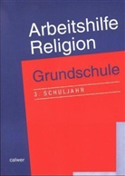 Adelhei Krautter, Adelheid Krautter, Schmidt-Lange, Elke Schmidt-Lange - Arbeitshilfe Religion, Grundschule 3. Schuljahr