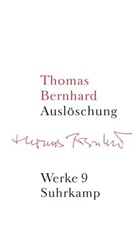 Thomas Bernhard, Han Höller, Hans Höller - Werke in 22 Bänden - Bd. 9: Auslöschung