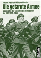 Torsten Diedrich, Rüdiger Wenzke, Militärgeschichtlichen Forschungsamt - Die getarnte Armee