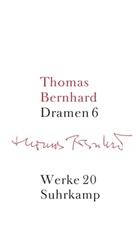 Thomas Bernhard, Wendelin Schmidt-Dengler, Thomas Bernhard, Hube, Marti Huber, Martin Huber... - Werke in 22 Bänden - Bd. 20: Dramen. Tl.6