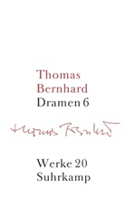 Thomas Bernhard, Wendelin Schmidt-Dengler, Thomas Bernhard, Hube, Marti Huber, Martin Huber... - Werke in 22 Bänden - 20: Dramen. Tl.6
