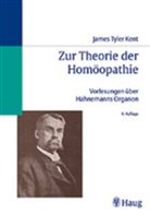 James Tyler Kent, James T. Kent, James Tyler Kent, James Tyler Kents - Zur Theorie der Homöopathie