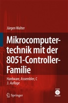 Jürgen Walter - Mikrocomputertechnik mit der 8051-Controller-Familie, m. CD-ROM
