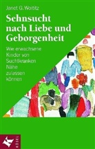 Janet G Woititz, Janet G. Woititz - Sehnsucht nach Liebe und Geborgenheit