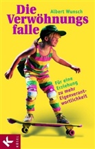 Albert Wunsch, Felix Kruse - Die Verwöhnungsfalle