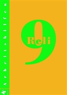 Hans Schmimd, Georg Hilger, Elisabeth Reil - Reli, Ausgabe Hauptschule: 9. Schuljahr, Arbeitshilfen