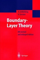 Klaus Gersten, Hermann Schlichting, Herrman Schlichting - Boundary-Layer Theory