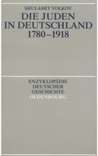 Shulamit Volkov - Die Juden in Deutschland 1780-1918