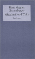 Hans M. Enzensberger, Hans Magnus Enzensberger - Mittelmaß und Wahn