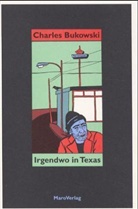 Charles Bukowski - Irgendwo in Texas