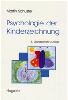 Martin Schuster - Psychologie der Kinderzeichnung