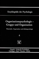 Niels Birbaumer, Dieter Frey, Dieter Frey u a, Julius Kuhl, Wolfgang Schneider, Hein Schuler... - Enzyklopädie der Psychologie - (Serie »Wirtschafts-, Organisations- und Arbeitspsychologie«, 4): Organisationspsychologie - Gruppe und Organisation