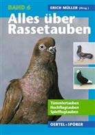 Erich Hrsg. v. Müller, Eric Müller, Erich Müller - Alles über Rassetauben - 6: Alles über Rassetauben, Bd 6