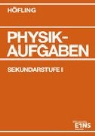 Karin Deynet, Oskar Höfling, Bernd Mirow - Physik: Physikaufgaben, Sekundarstufe I, Schülerausgabe