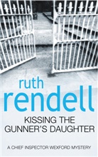 Ruth Rendell - Kissing the Gunner's Daughter
