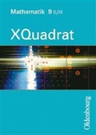 Sonja Beckbissinger, Klaus Gierse, Ulrike Hellstern, Dieter Baum, Hannes Klein - XQuadrat, Mathematik für Realschulen (sechsstufig), Ausgabe Bayern - 9: 9. Jahrgangsstufe, Ausgabe II/III