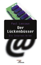 Paul Lascaux - Der Lückenbüsser. Ein Internet-Krimi