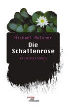 Michael Molsner - Die Schattenrose. Kriminalroman