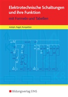 Adolp, Gottfrie Adolph, Gottfried Adolph, Nage, Han Nagel, Hans Nagel... - Tabellenbücher / Formelsammlungen Elektroberufe: Elektrotechnische Schaltungen und ihre Funktion