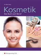 Edit Kerkhoff, Edith Kerkhoff, Sabine Kuska, Sabin Kuska-Pickart, Cla Lenders, Claudia Lenders... - Kosmetik - Das Buch zum Beruf: Kosmetik / Kosmetik - Das Buch zum Beruf