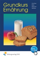Beat Günther, Beate Günther, Manfre Rietz, Manfred Rietz, Karl Walcher, Karl u a Walcher... - Grundkurs Ernährung, Arbeitsbuch