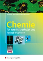 Birgi Brenneke, Birgit Brenneke, Fran Neufingerl, Franz Neufingerl, Otto Urban, Otto u a Urban... - Chemie für Berufsfachschulen und Fachoberschulen