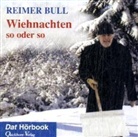 Reimer Bull - Wiehnachten so oder so, 1 Audio-CD (Audio book)