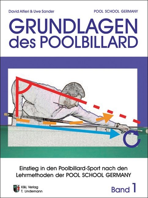 Alfier, Davi Alfieri, David Alfieri, Sander, Uwe Sander - Grundlagen des Poolbillard Einstieg in den Pool Billard Sport nach den Lehrmethoden der Pool School Germany