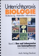 Heinrich Hofmeister, Werner Müller, Joachim Jaenicke, Harald Kähler - Unterrichtspraxis Biologie - Bd. 2: Unterrichtspraxis Biologie / Band 2: Bau und Lebensweise von Samenpflanzen