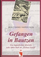 Wolfgang Hardegen - Gefangen in Bautzen