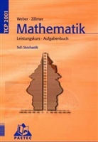 Irmhild Kantel, Heidemarie von Lojewski, Karlheinz Weber, Wolfgang Zillmer - Mathematik Leistungskurs: Aufgabenbuch Teil: Stochastik