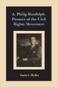 Paula F Pfeffer, Paula F. Pfeffer - A. Philip Randolph, Pioneer of the Civil Rights Movement