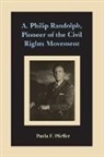 Paula F Pfeffer, Paula F. Pfeffer - A. Philip Randolph, Pioneer of the Civil Rights Movement