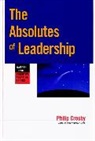 Crosby, Pb Crosby, Philip B Crosby, Philip B. Crosby, Phillip B Crosby, Phillip B. Crosby... - Absolutes of Leadership