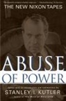 Stanley Kutler, Stanley I. Kutler - Abuse of Power