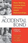 Merrell, Susan Merrell, Susan Scarf Merrell - The Accidental Bond
