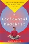 Dinty W Moore, Dinty W. Moore - Accidental Buddhist
