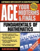 Axelrod, Alan Axelrod, Harry Oster, Walton Rawls - Ace Your Midterms & Finals: Fundamentals of Mathematics