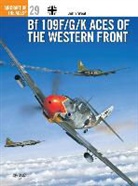 John Weal, Weal John, John Weal, Weal John - Bf 109F/G/K Aces Of The Western Front