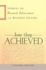 Parrent, Lucinda Watson, Ronald Ed. Watson - How They Achieved
