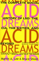 Martin A. Lee, Lee Martin A., Bruce Shlain - Acid Dreams