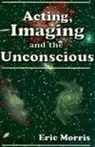 First Last, Eric Morris - Acting, Imaging and the Unconscious
