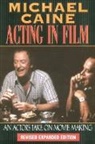 Michael Caine - Acting in Film: An Actor's Take on Moviemaking